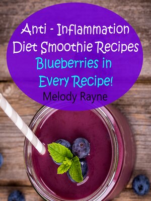cover image of Anti--Inflammation Diet Smoothie Recipes--Blueberries in Every Recipe